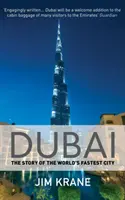 Dubai - Povestea celui mai rapid oraș din lume (Krane Jim (Autor)) - Dubai - The Story of the World's Fastest City (Krane Jim (Author))