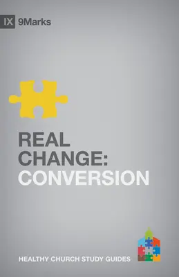 Schimbare reală: Convertirea - Real Change: Conversion