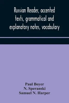 Lector de limba rusă, texte accentuate, note gramaticale și explicative, vocabular - Russian reader, accented texts, grammatical and explanatory notes, vocabulary