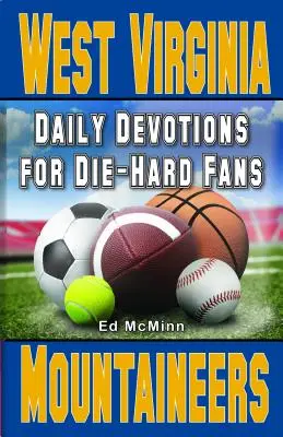 Devoțiuni zilnice pentru fanii înfocați West Virginia Mountaineers - Daily Devotions for Die-Hard Fans West Virginia Mountaineers