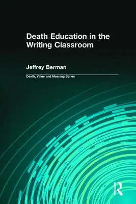 Educația pentru moarte în clasa de scriere - Death Education in the Writing Classroom