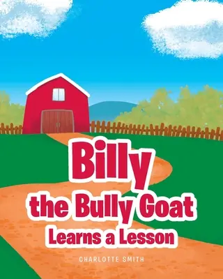 Billy, capra bătăușă, învață o lecție - Billy the Bully Goat Learns a Lesson