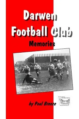 Amintirile clubului de fotbal Darwen - Darwen Football Club Memories