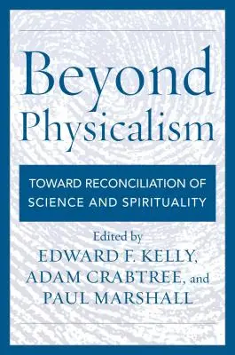 Dincolo de fizicalism: Către reconcilierea științei și spiritualității - Beyond Physicalism: Toward Reconciliation of Science and Spirituality