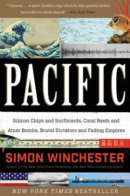 Pacific: cipuri de siliciu și plăci de surf, recife de corali și bombe atomice, dictatori brutali și imperii pe cale de dispariție - Pacific: Silicon Chips and Surfboards, Coral Reefs and Atom Bombs, Brutal Dictators and Fading Empires