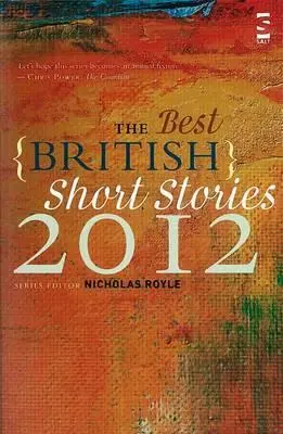 Cele mai bune povestiri scurte britanice 2012 - The Best British Short Stories 2012