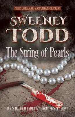 Sweeney Todd: Șirul de perle: The Original Victorian Classic - Sweeney Todd: The String of Pearls: The Original Victorian Classic