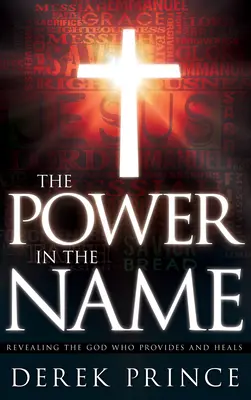 Puterea din nume: Descoperirea Dumnezeului care dăruiește și vindecă - The Power in the Name: Revealing the God Who Provides and Heals