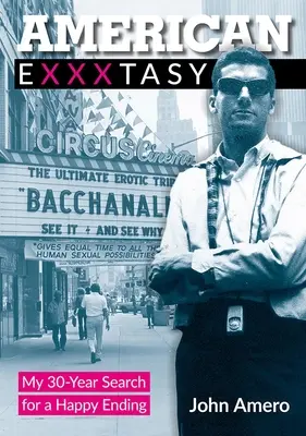 American Exxxtasy: Căutarea mea de 30 de ani pentru un final fericit - American Exxxtasy: My 30-Year Search for a Happy Ending