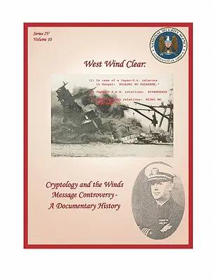 West Wind Clear: Criptologia și controversa mesajelor Winds - o istorie documentară - West Wind Clear: Cryptology and the Winds Message Controversy - A Documentary History