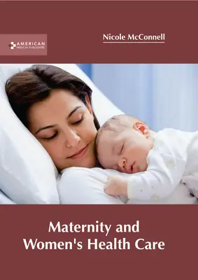 Maternitatea și îngrijirea sănătății femeii - Maternity and Women's Health Care