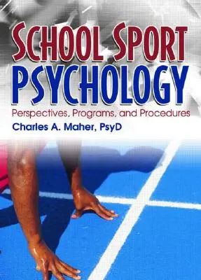 Psihologia sportului școlar: Perspective, programe și proceduri - School Sport Psychology: Perspectives, Programs, and Procedures