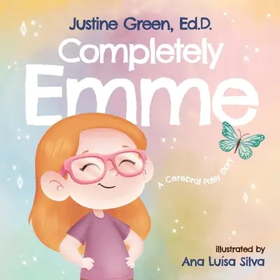 Complet Emme: O poveste cu paralizie cerebrală - Completely Emme: A Cerebral Palsy Story