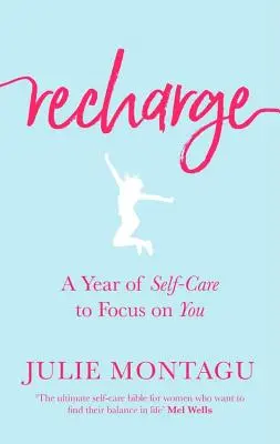 Recharge: Un an de autoîngrijire pentru a te concentra pe tine - Recharge: A Year of Self-Care to Focus on You