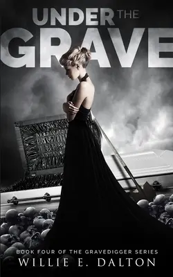 Under the Grave: Seria Gravedigger cartea 4 - Under the Grave: Gravedigger series book 4