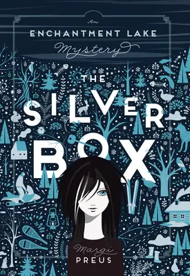 Cutia de argint: Un mister din Lacul Încântător - The Silver Box: An Enchantment Lake Mystery
