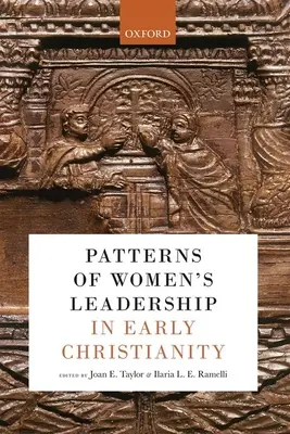 Modele de conducere a femeilor în creștinismul timpuriu - Patterns of Women's Leadership in Early Christianity