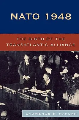 NATO 1948: Nașterea Alianței Transatlantice - NATO 1948: The Birth of the Transatlantic Alliance