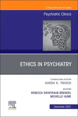 Etica psihiatrică, o ediție a Psychiatric Clinics of North America, 44 - Psychiatric Ethics, an Issue of Psychiatric Clinics of North America, 44