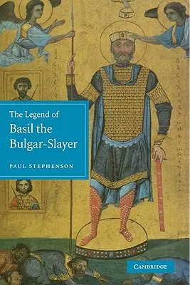 Legenda lui Basil ucigașul de bulgari - The Legend of Basil the Bulgar-Slayer