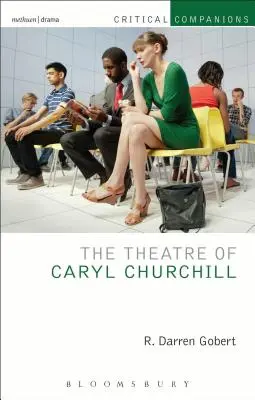 Teatrul lui Caryl Churchill - The Theatre of Caryl Churchill