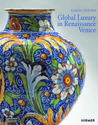 Maiolica în Veneția Renașterii: Ceramică și lux la răscruce de drumuri - Maiolica in Renaissance Venice: Ceramics and Luxury at the Crossroads