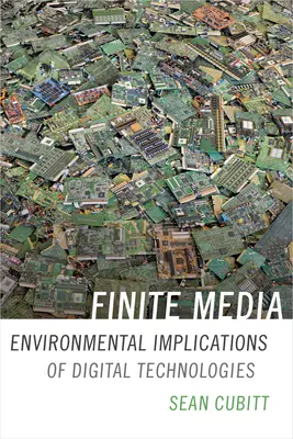 Finite Media: Implicațiile tehnologiilor digitale asupra mediului - Finite Media: Environmental Implications of Digital Technologies
