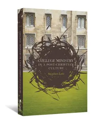 Pastorația universitară într-o cultură post-creștină - College Ministry in a Post-Christian Culture