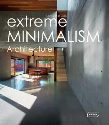 Minimalism extrem: Arhitectură - Extreme Minimalism: Architecture
