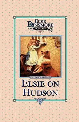 Elsie on the Hudson, Cartea 23 - Elsie on the Hudson, Book 23