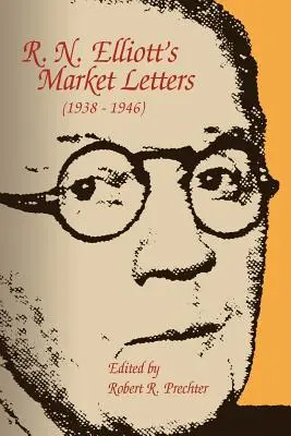 R. Scrisorile de piață ale lui N. Elliott (1938-1946) - R. N. Elliott's Market Letters (1938-1946)