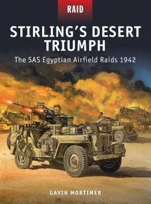 Triumful lui Stirling în deșert: raidurile SAS asupra aerodromurilor egiptene 1942 - Stirling's Desert Triumph: The SAS Egyptian Airfield Raids 1942