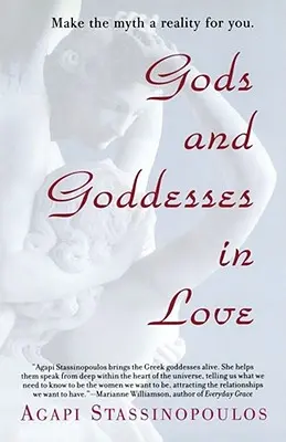 Zei și zeițe îndrăgostiți: Transformarea mitului într-o realitate pentru tine - Gods and Goddesses in Love: Making the Myth a Reality for You