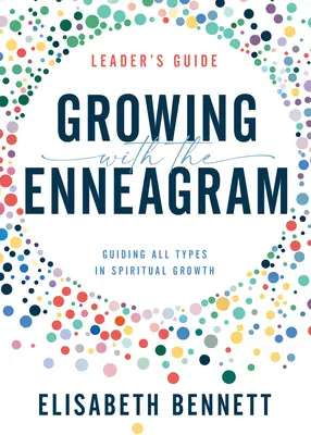 Creșterea cu Eneagrama: Ghidarea tuturor tipurilor în creșterea spirituală - Growing with the Enneagram: Guiding All Types in Spiritual Growth