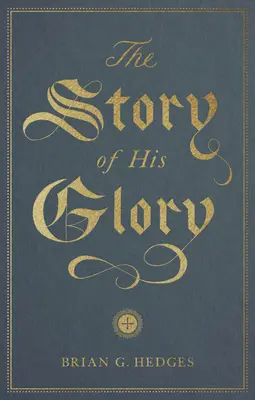 Povestea gloriei Sale (The Story of His Glory) - The Story of His Glory