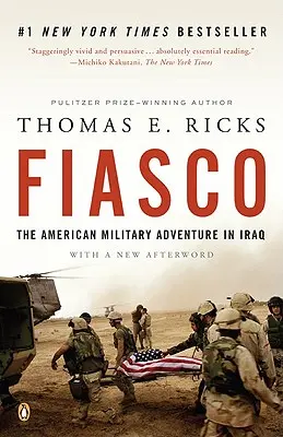 Fiasco: Aventura militară americană în Irak, 2003-2005 - Fiasco: The American Military Adventure in Iraq, 2003 to 2005