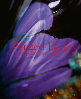 Frumusețe înaripată: Arta bijuteriilor cu fluturi a lui Wallace Chan - Winged Beauty: The Butterfly Jewellery Art of Wallace Chan