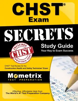 Chst Exam Secrets Study Guide: Chst Test Review for the Construction Health and Safety Technician Exam