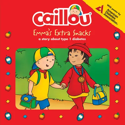 Caillou: Emma's Extra Snacks: Trăind cu diabet - Caillou: Emma's Extra Snacks: Living with Diabetes