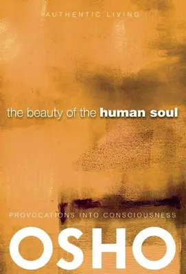 Frumusețea sufletului uman: Provocări în conștiință - The Beauty of the Human Soul: Provocations Into Consciousness