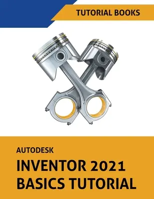 Autodesk Inventor 2021 Tutorial de bază - Autodesk Inventor 2021 Basics Tutorial