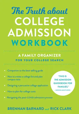 The Truth about College Admission Workbook: Un organizator de familie pentru căutarea dumneavoastră de colegiu - The Truth about College Admission Workbook: A Family Organizer for Your College Search