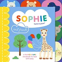 Sophie la girafe: Sophie și prietenii - O poveste colorată de împărtășit cu bebelușul - Sophie la girafe: Sophie and Friends - A Colours Story to Share with Baby