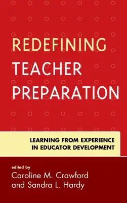 Redefinirea pregătirii profesorilor: Învățarea din experiență în dezvoltarea educatorilor - Redefining Teacher Preparation: Learning from Experience in Educator Development