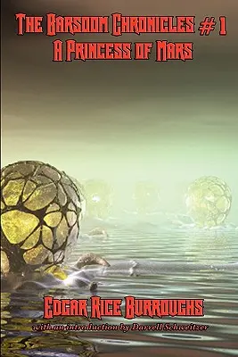 Cronicile Barsoom #1 O prințesă de pe Marte - The Barsoom Chronicles #1 a Princess of Mars