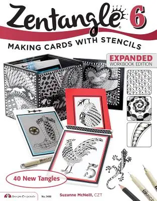 Zentangle 6, Expanded Workbook Edition: Realizarea de cărți cu șabloane - Zentangle 6, Expanded Workbook Edition: Making Cards with Stencils