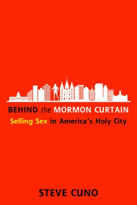 În spatele cortinei mormone: Vânzarea de sex în Orașul Sfânt al Americii - Behind the Mormon Curtain: Selling Sex in America's Holy City
