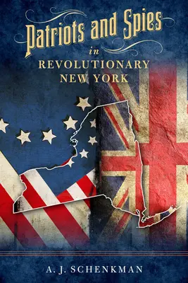 Patrioți și spioni în New York-ul revoluționar - Patriots and Spies in Revolutionary New York