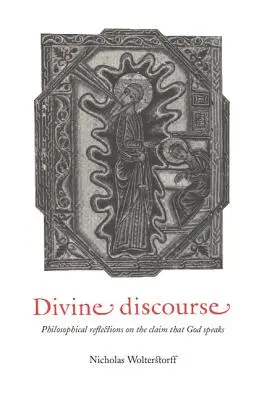 Discurs divin: Reflecții filosofice asupra afirmației că Dumnezeu vorbește - Divine Discourse: Philosophical Reflections on the Claim That God Speaks