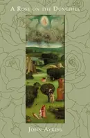 Rose on the Dunghill - Reflecțiile unui nebun de pe deal - Rose on the Dunghill - The Reflections of a Fool on the Hill